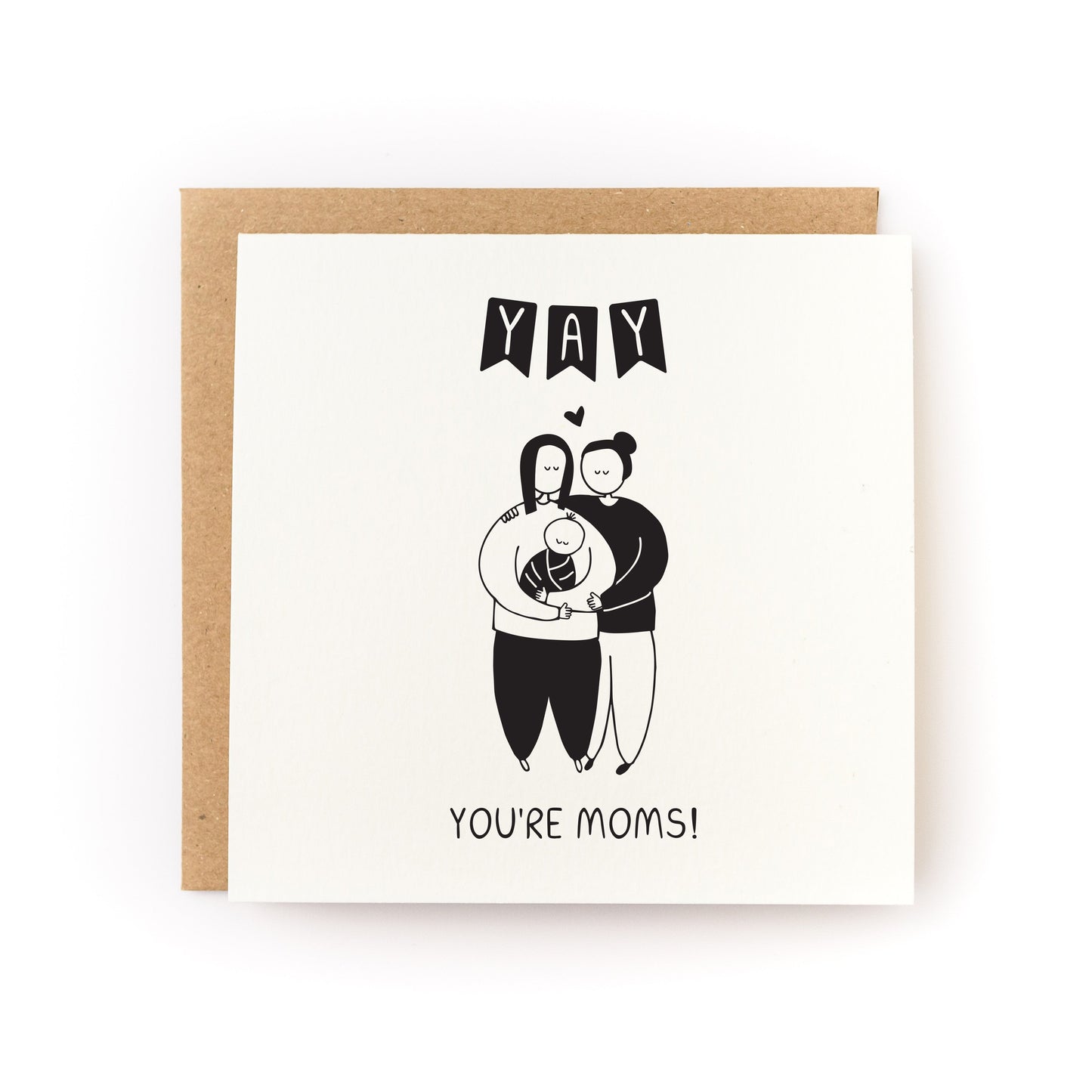 Yay You're Moms Letterpress Card shows a black and white illustration of two moms holding a baby.