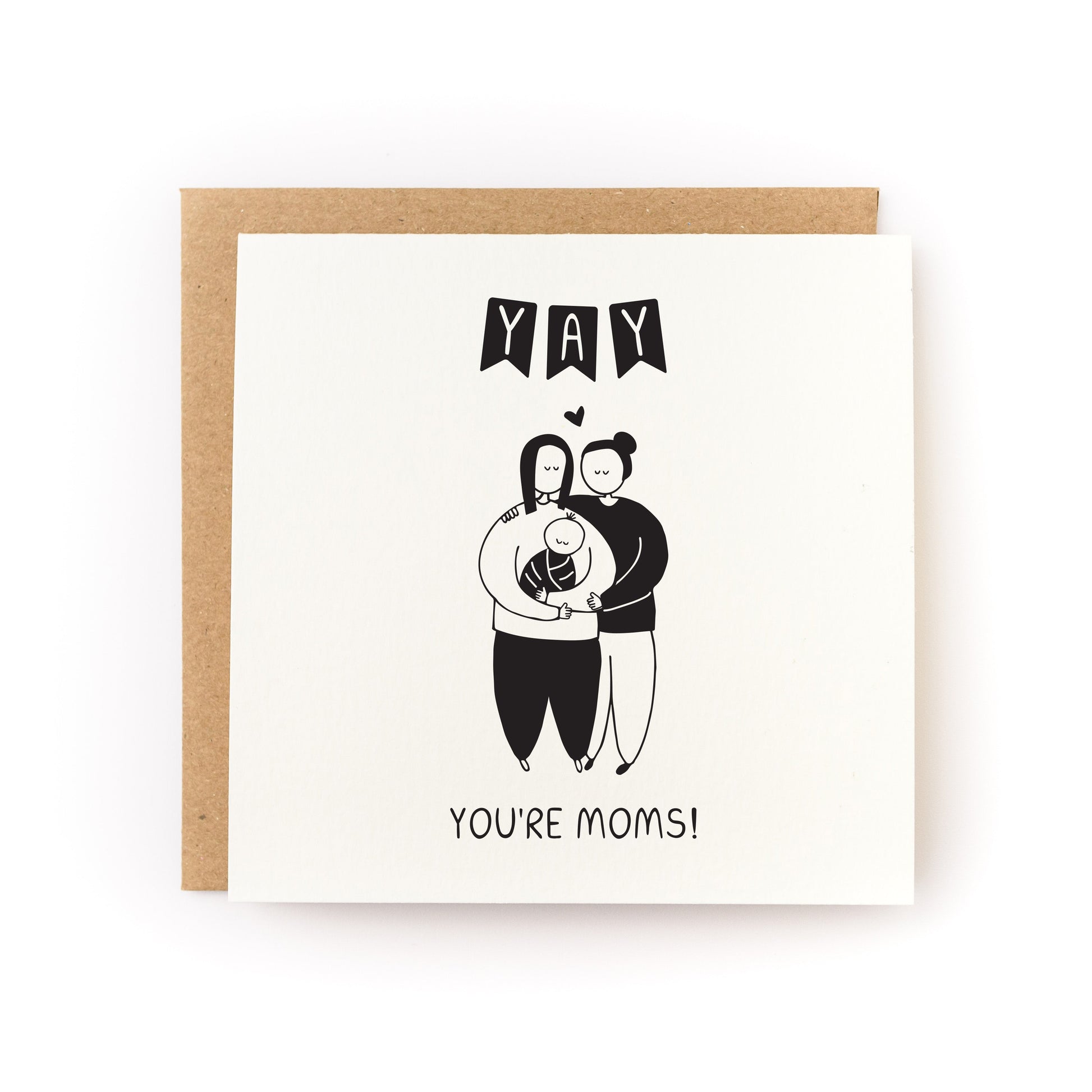 Yay You're Moms Letterpress Card shows a black and white illustration of two moms holding a baby.