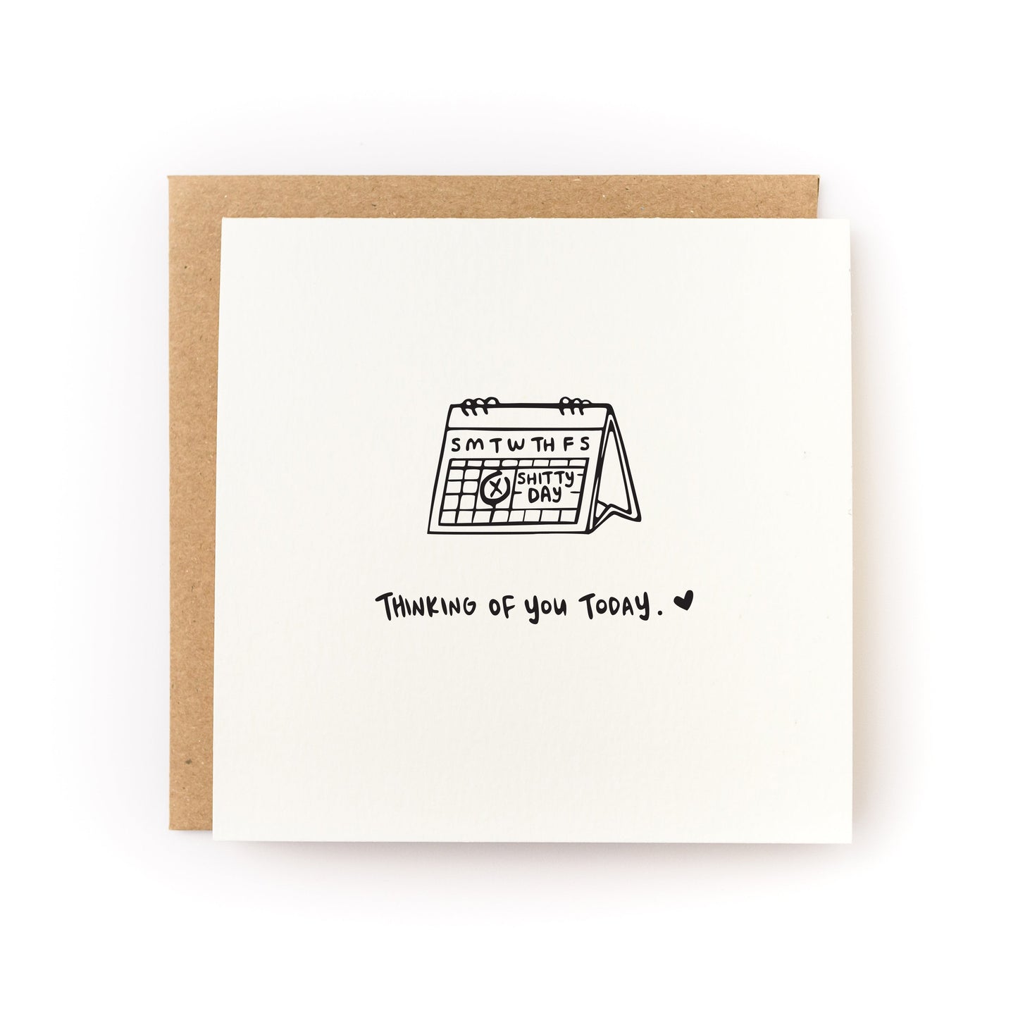 Thoughtful sympathy card for a death anniversary or a hard day. The card has a white background and black illustration of a calendar with a date circled that says, Shitty Day. The card text reads, Thinking of You Today.