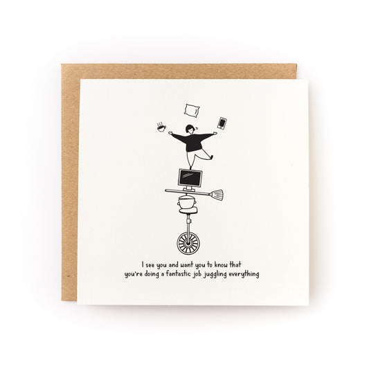 I See You Juggling Letterpress Card with illustration of juggling tasks and encouraging message on white cardstock.
