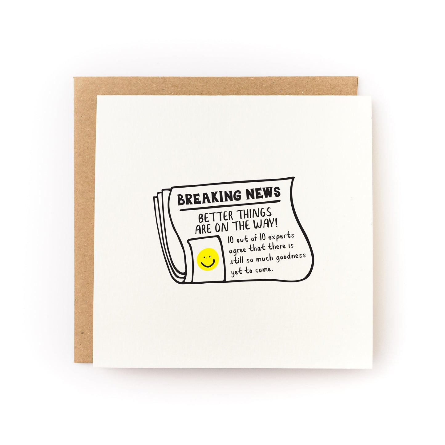 Better Things Ahead Newspaper Letterpress Card with uplifting newsprint design and kraft envelope, blank inside, 4.75 inch square.