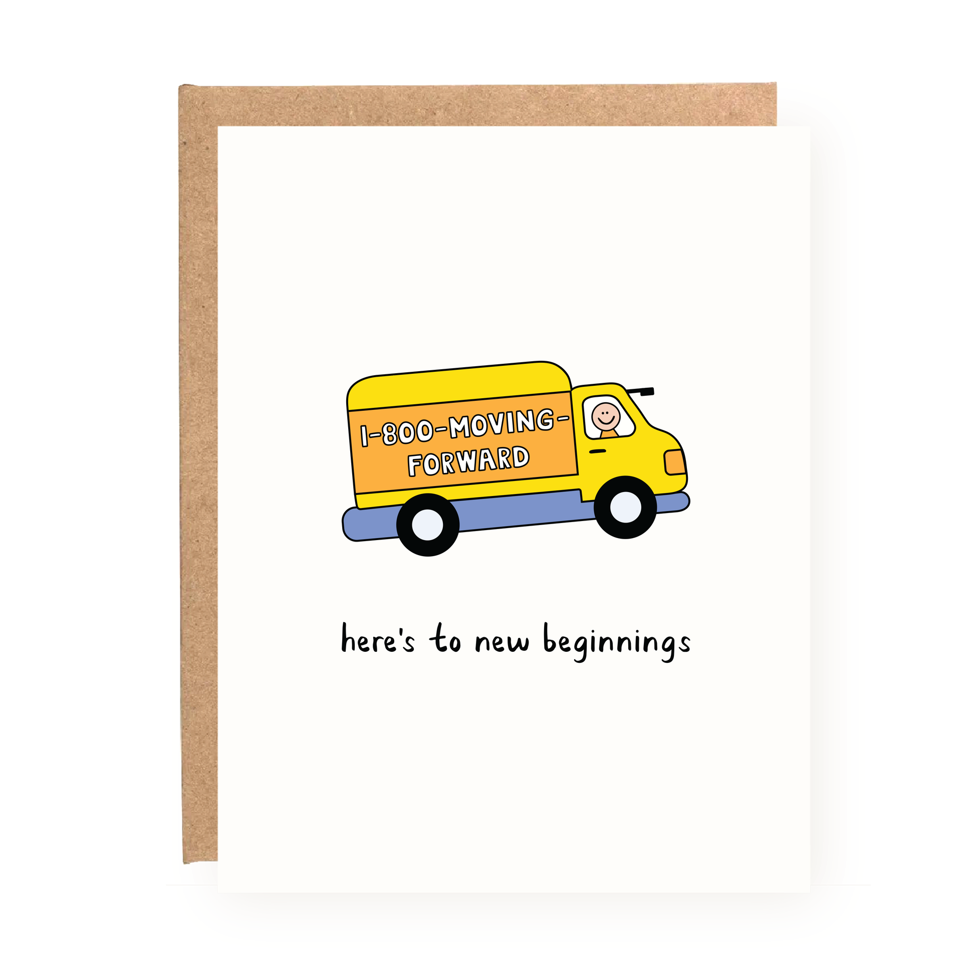 Moving Forward Card showing a yellow moving truck illustration with text here's to new beginnings on white card.
