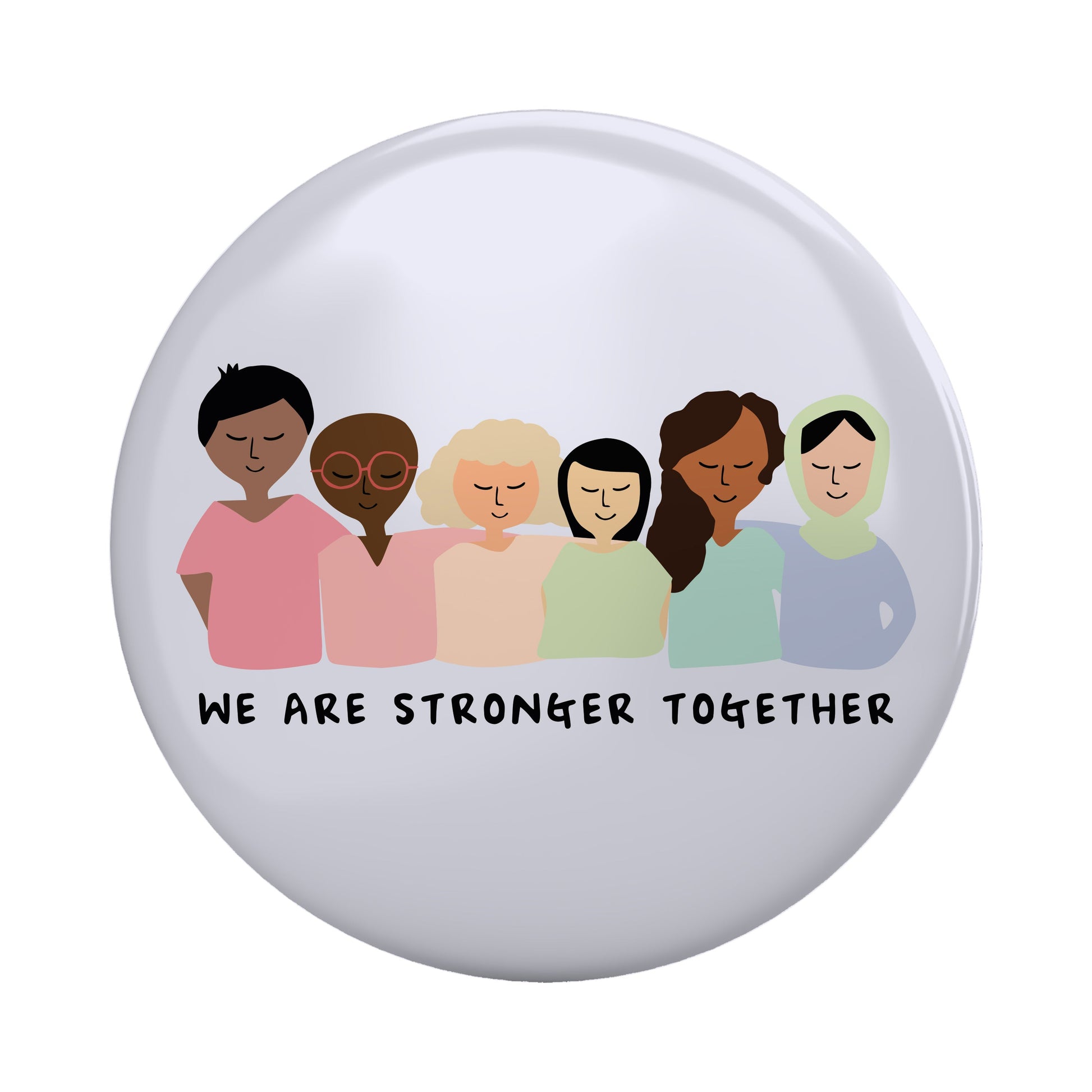 We Are Stronger Together Magnet showing diverse group of six people with arms linked on round fridge magnet.