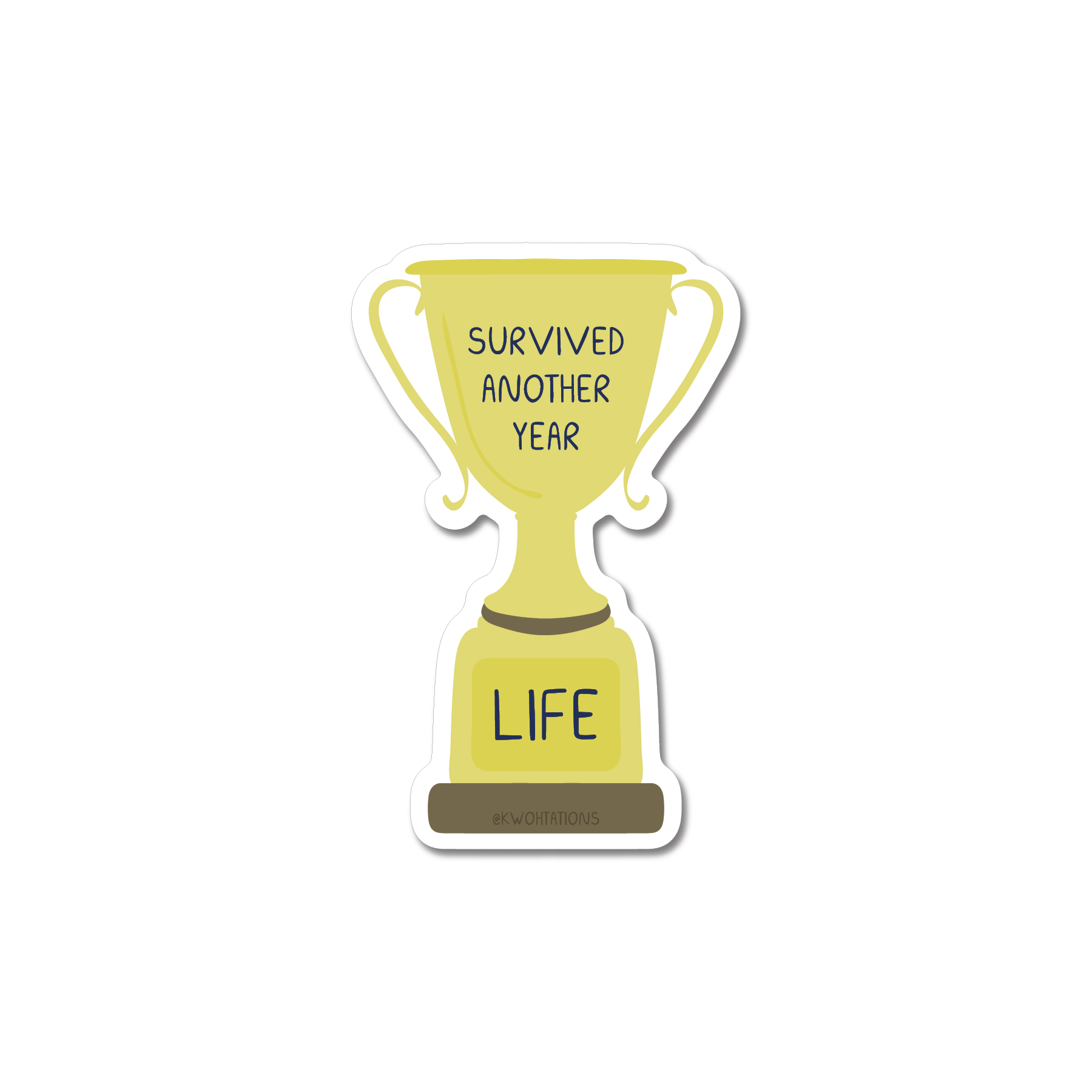 Survived Another Year Trophy Sticker showing a golden trophy with text "Survived Another Year Life" on matte vinyl.