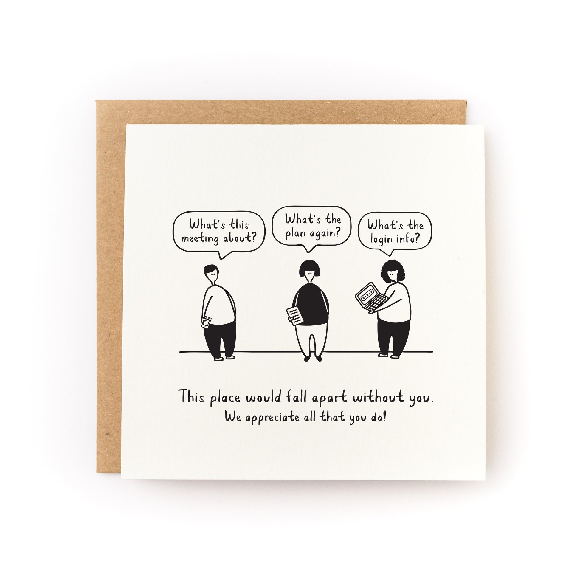 Fall Apart Without You Letterpress Card showing three coworkers with questions appreciating their value.