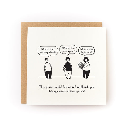 Fall Apart Without You Letterpress Card showing three coworkers with questions appreciating their value.
