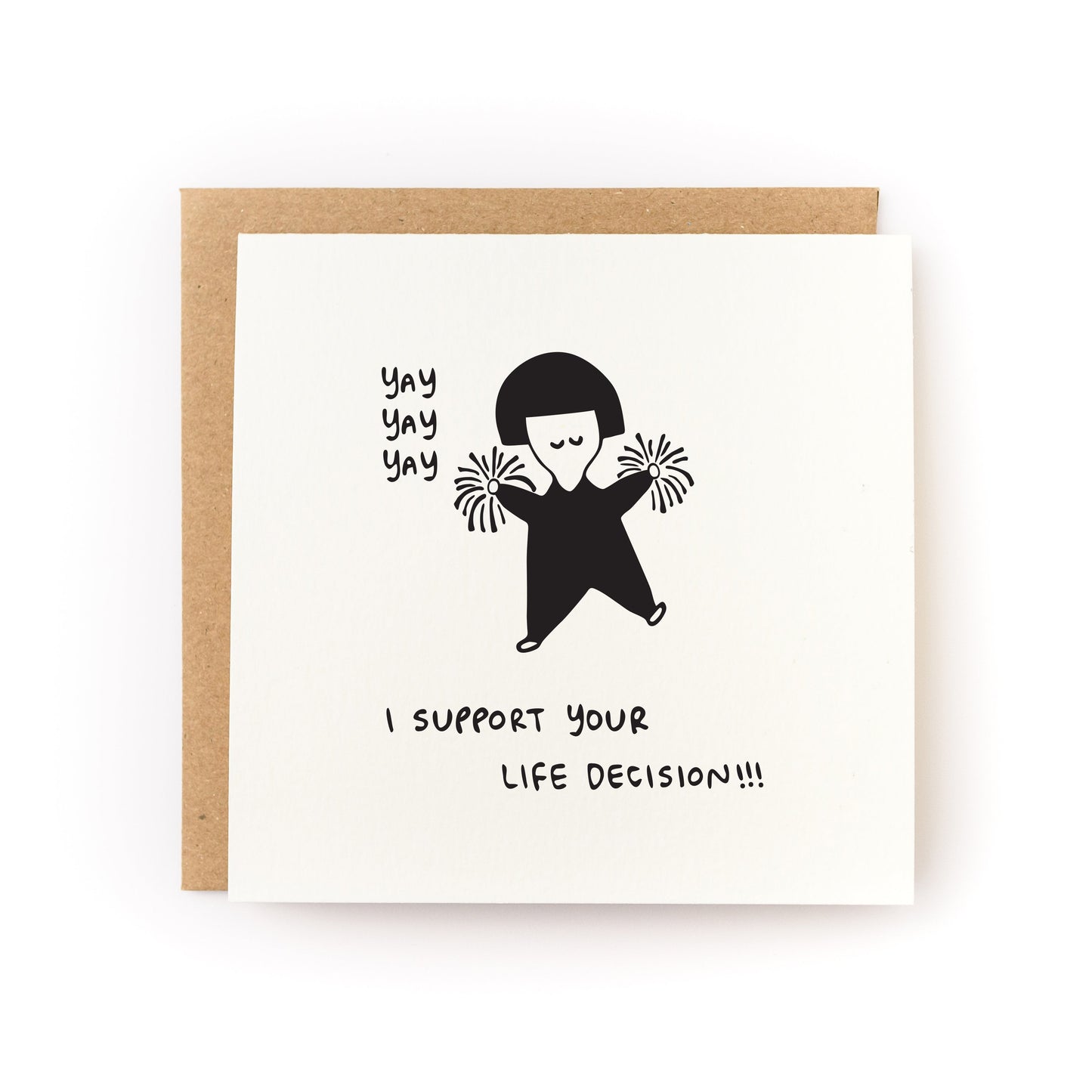 Yay I Support Your Life Decision Letterpress Card with a cheering cartoon figure and supportive text on white cardstock.