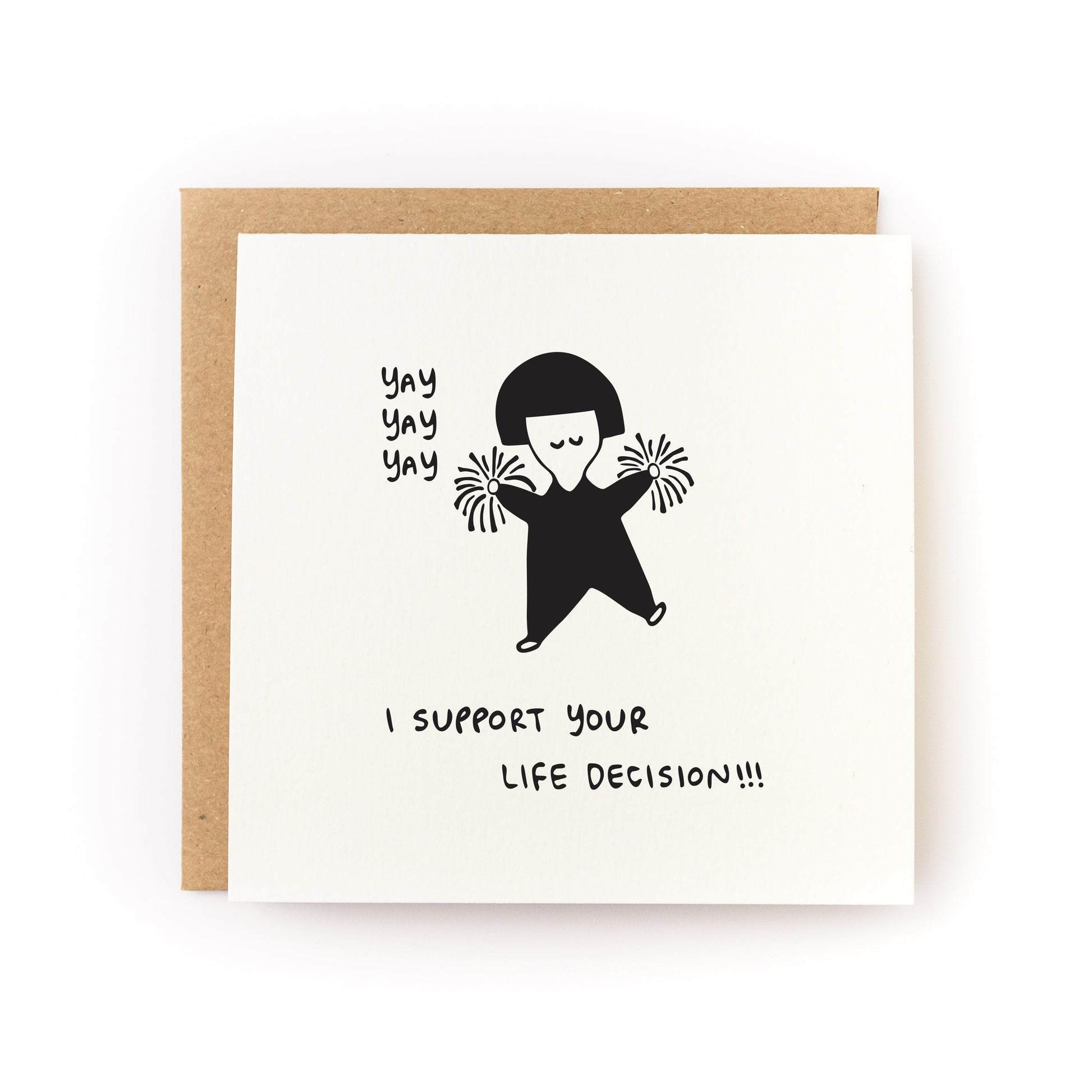 Yay I Support Your Life Decision Letterpress Card with a cheering cartoon figure and supportive text on white cardstock.