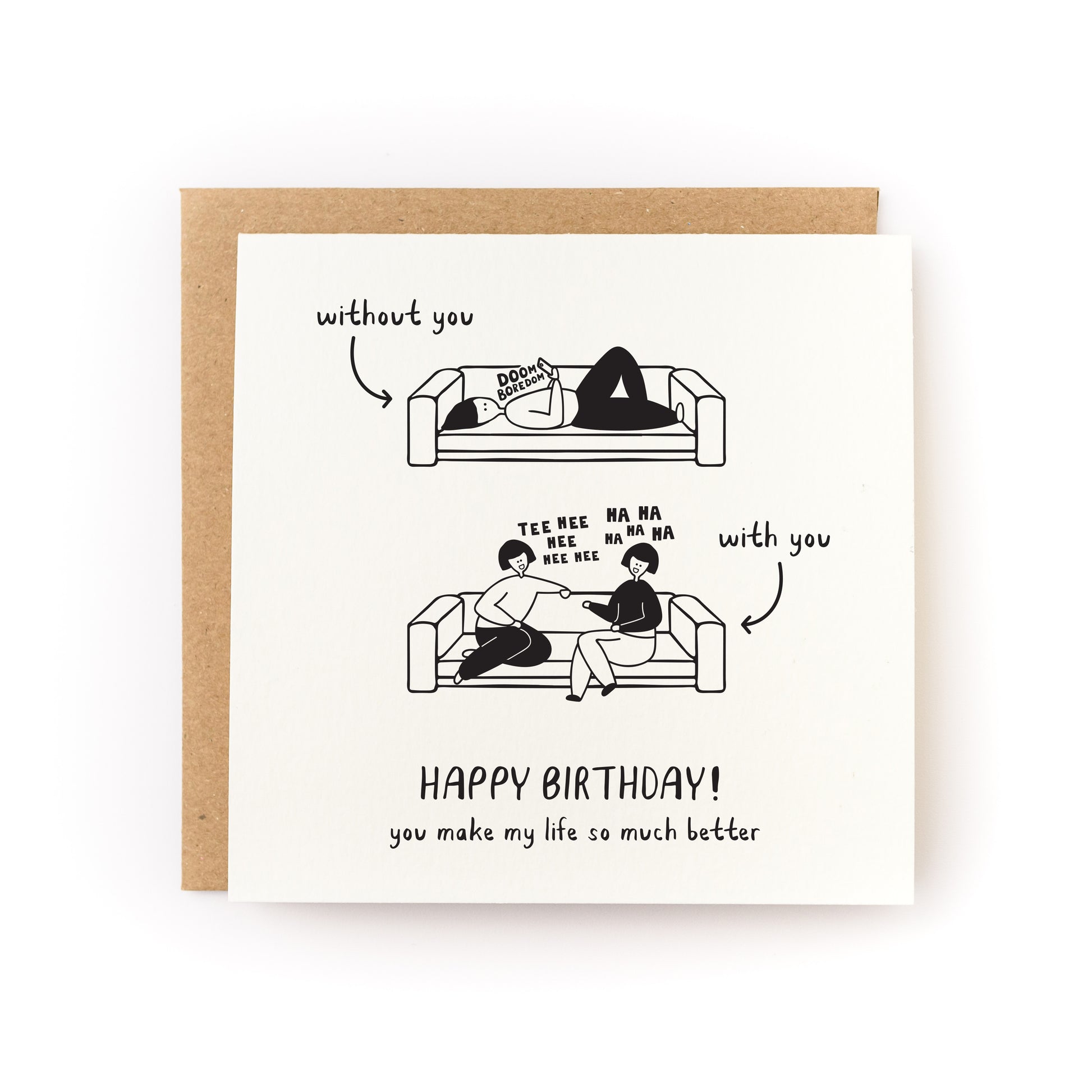 You Make My Life Better Birthday Letterpress Card with black and white illustration and birthday message on white card.