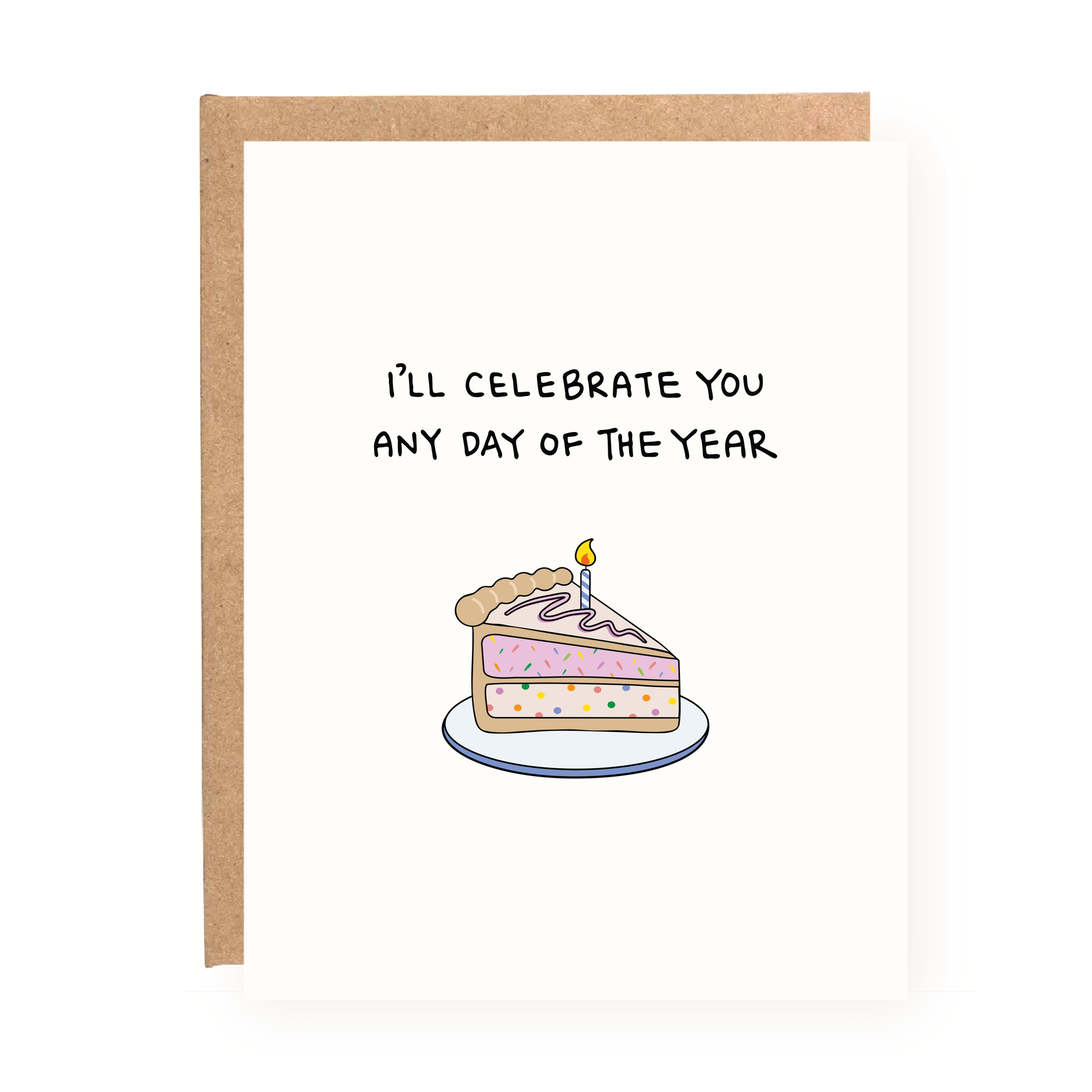 I'll Celebrate You Any Day Card with a cake illustration and the phrase I'll celebrate you any day of the year.