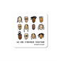 Waterproof and durable vinyl sticker. This activist sticker has a white background and illustrations of different people of a diversity of skin colors and genders, with the words "We Are Stronger Together"
