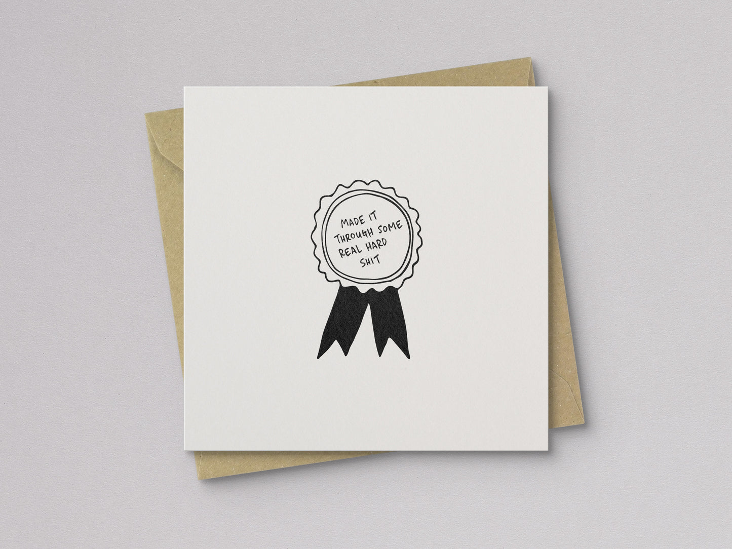 Made It Through Some Real Hard Shit Sympathy Card - additional product photo 1